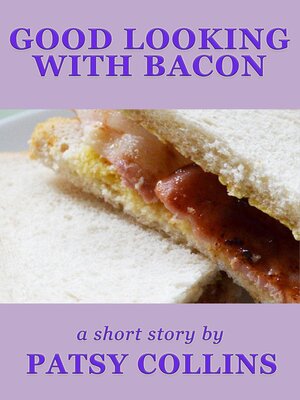 cover image of Good Looking With Bacon